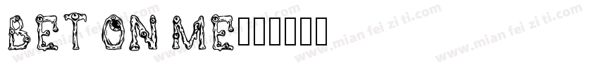 bet on me字体转换